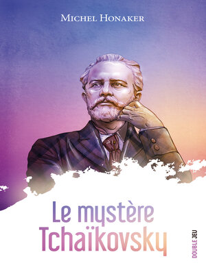 cover image of Le mystère Tchaïkovsky